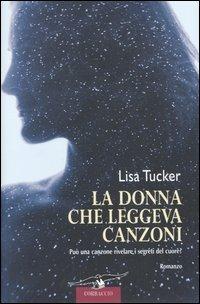 La donna che leggeva canzoni - Lisa Tucker - copertina