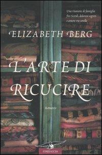 L' arte di ricucire - Elizabeth Berg - copertina