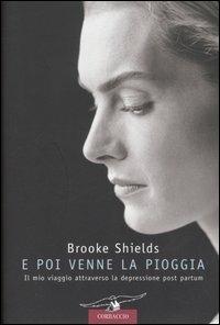 E poi venne la pioggia - Brooke Shields - copertina