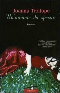 Un' amante da sposare - Joanna Trollope - copertina
