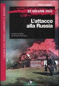 22 giugno 1941. L'attacco alla Russia - John Lukács - copertina