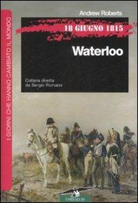 18 giugno 1815. Waterloo - Roberts Andrew - copertina