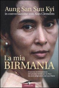 La mia Birmania - Aung San Suu Kyi,Alan Clements - copertina