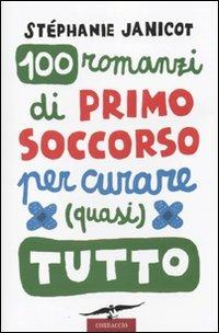 Cento romanzi di primo soccorso per curare (quasi) tutto - Stephanie Janicot - copertina