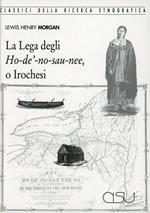 La lega degli Ho-de'-no-sau-nee o irochesi