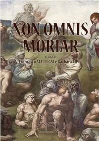Non omnis moriar - Francesco Mallegni,Barbara Lippi - copertina