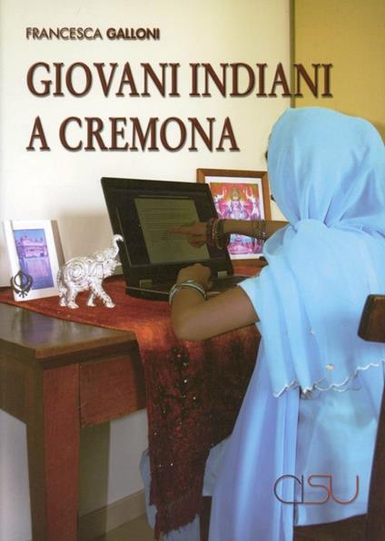 Giovani indiani a Cremona - Francesca Galloni - copertina