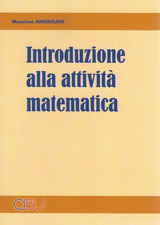 Introduzione alla attività matematica - Massimo Angrisani - copertina