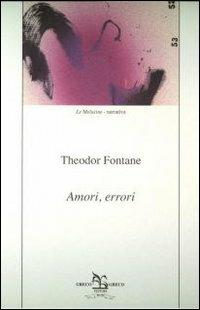 Amori, errori - Theodor Fontane - copertina