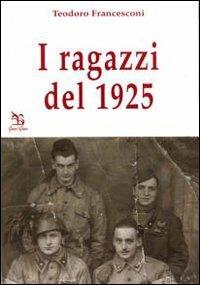 I ragazzi del 1925 - Teodoro Francesconi - copertina
