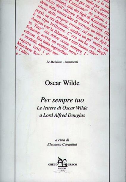 Per sempre tuo. Le lettere di Oscar Wilde a lord Alfred Douglas - Oscar Wilde,E. Carantini - ebook
