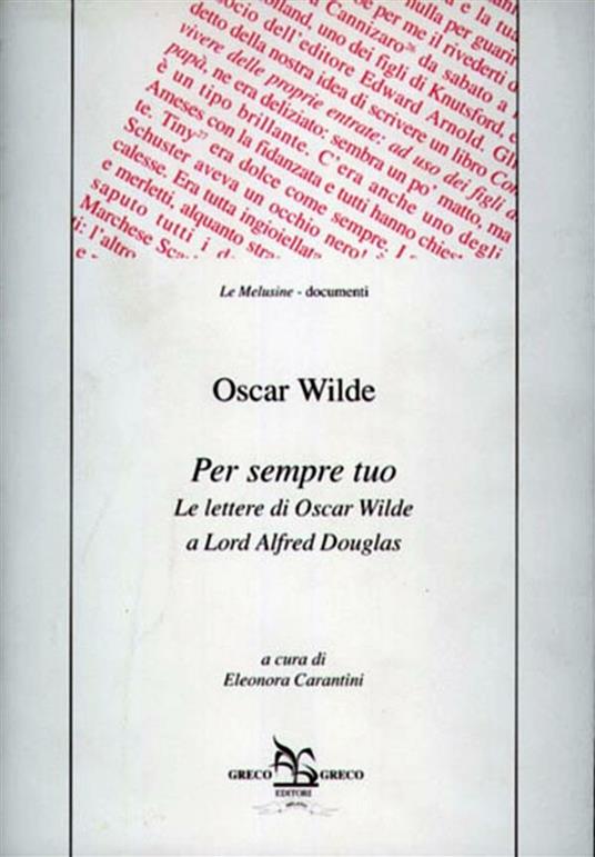 Per sempre tuo. Le lettere di Oscar Wilde a lord Alfred Douglas - Oscar Wilde,E. Carantini - ebook