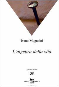 L' algebra della vita - Ivano Mugnaini - copertina