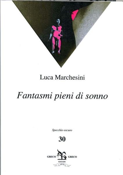 Fantasmi pieni di sonno - Luca Marchesini - ebook