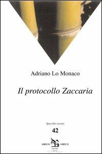 Il protocollo Zaccaria - Adriano Lo Monaco - copertina