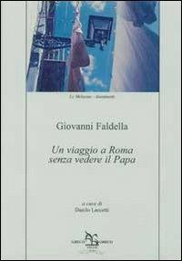 Un viaggio a Roma senza vedere il Papa - Giovanni Faldella - copertina