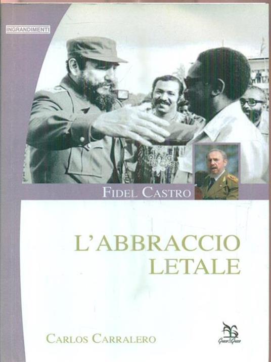 Fidel Castro. L'abbraccio letale - Carlos Carralero - 3
