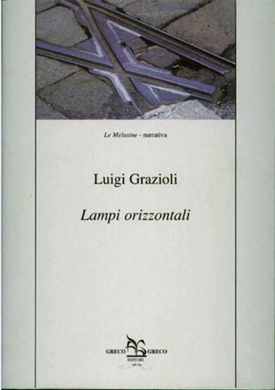 Lampi orizzontali - Luigi Grazioli - ebook