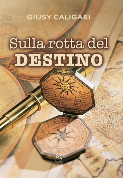 Sulla rotta del destino - Giusy Caligari - copertina