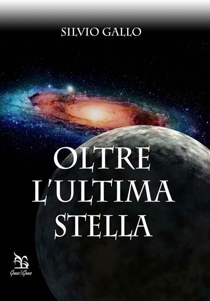 Oltre l'ultima stella - Silvio Gallo - copertina