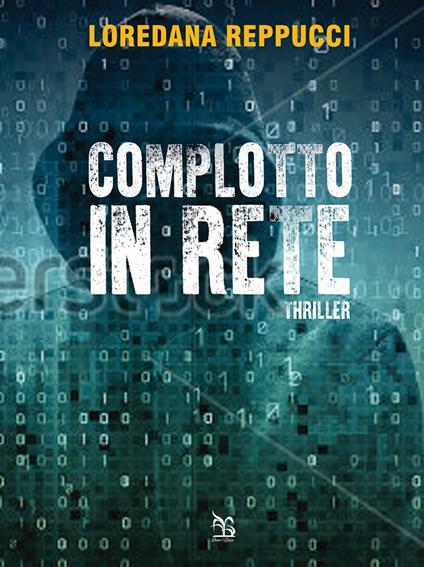 Complotto in rete - Loredana Reppucci - copertina