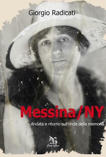 Messina/NY. Andata e ritorno sull'onda della memoria - Giorgio Radicati - copertina