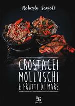 Crostacei, molluschi e frutti di mare