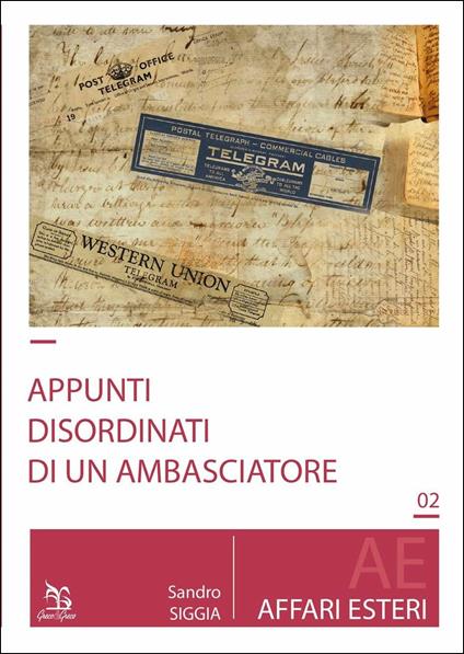 Appunti disordinati di un ambasciatore - Sandro Siggia - copertina