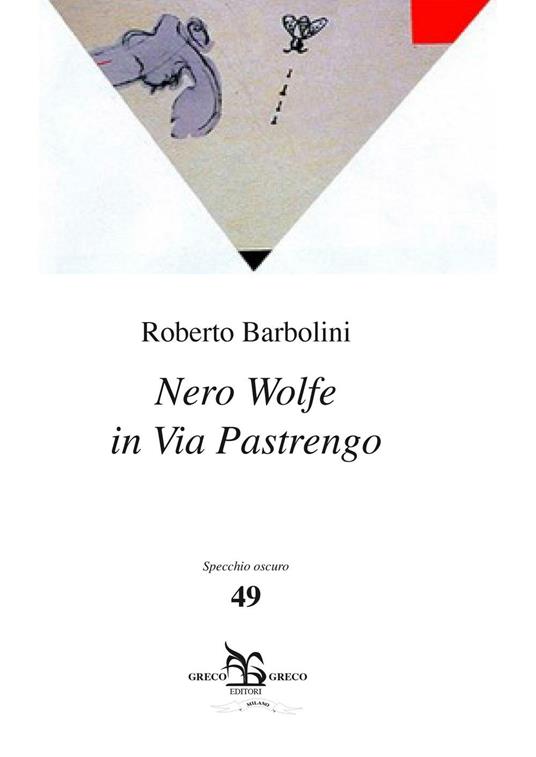 Nero Wolfe in via Pastrengo - Roberto Barbolini - copertina