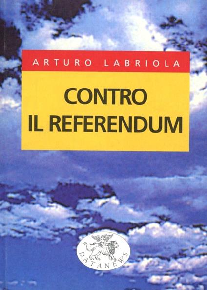 Contro il referendum - Arturo Labriola - copertina