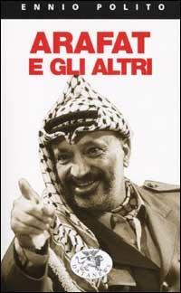 Arafat e gli altri - Ennio Polito - copertina