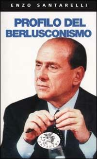 Profilo del berlusconismo - Enzo Santarelli - copertina