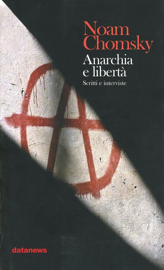 Anarchia e libertà. Scritti e interviste - Noam Chomsky - copertina