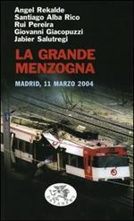 La grande menzogna. Madrid, 11 marzo 2004