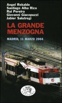 La grande menzogna. Madrid, 11 marzo 2004 - copertina