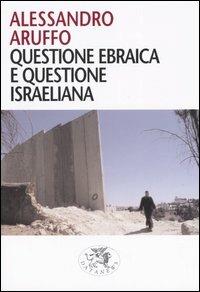 Questione ebraica e questione israeliana - Alessandro Aruffo - copertina