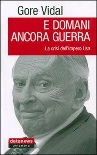 E domani ancora guerra. La crisi dell'impero Usa - Gore Vidal - copertina