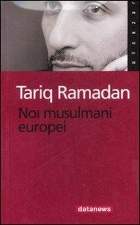 Noi musulmani europei - Tariq Ramadan - copertina