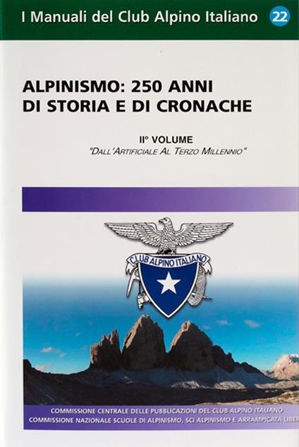 Alpinismo. 250 anni di storia e di cronache. Vol. 2: Dall'artificiale al terzo millennio. - Armando Scandellari - copertina