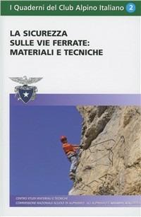 La sicurezza sulle vie ferrate. Materiali e tecniche - copertina