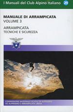 Manuale di arrampicata. Vol. 3: Tecniche e sicurezza.