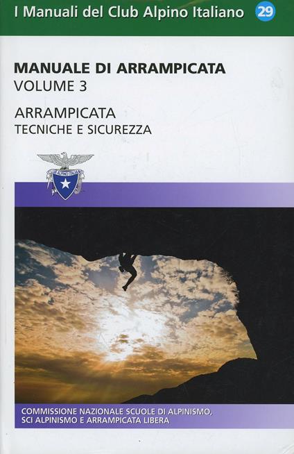 Manuale di arrampicata. Vol. 3: Tecniche e sicurezza - copertina