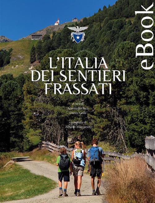 L' Italia dei sentieri Frassati - Dante Colli,Antonello Sica - ebook