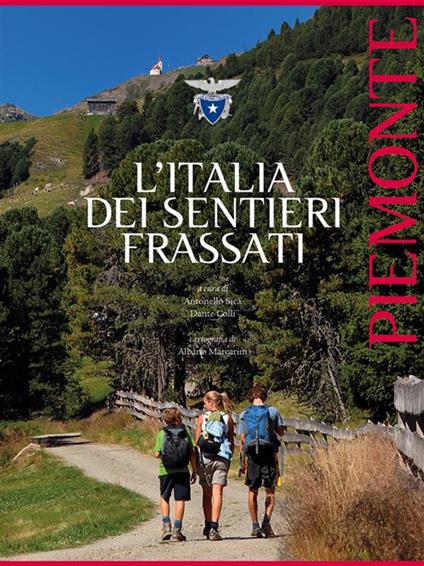 L' Italia dei sentieri Frassati. Piemonte - Dante Colli,Antonello Sica - ebook