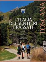 L' Italia dei sentieri Frassati. Toscana
