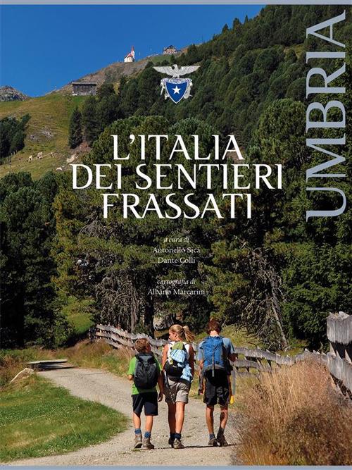 L' Italia dei sentieri Frassati. Umbria - Dante Colli,Antonello Sica - ebook