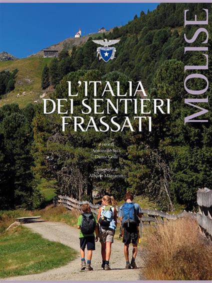 L' Italia dei sentieri Frassati. Molise - Dante Colli,Antonello Sica - ebook