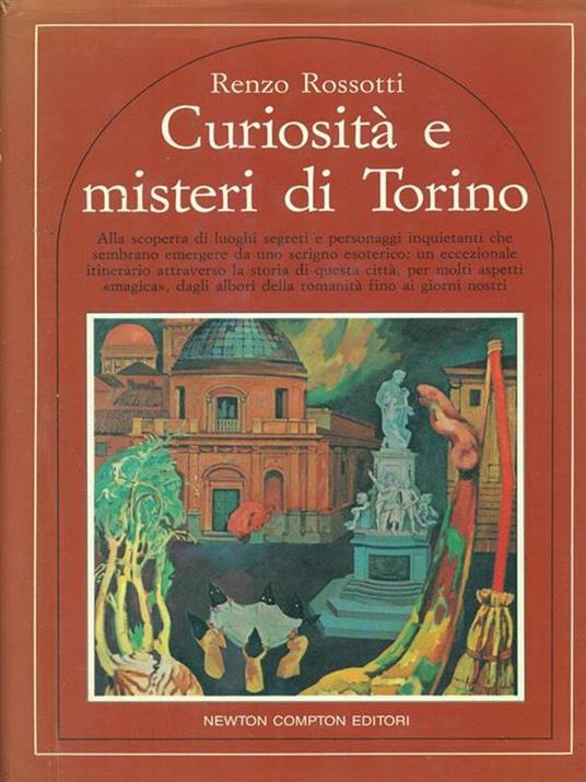 Curiosità e misteri di Torino - Renzo Rossotti - 3