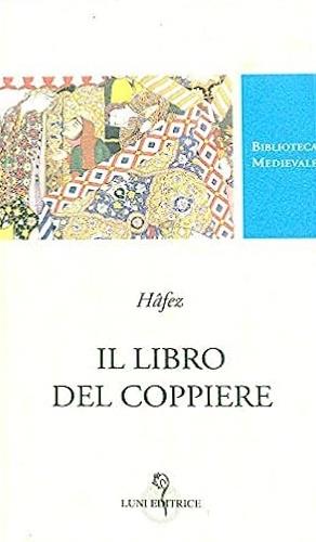 Il libro del coppiere. Testo persiano a fronte - Hâfez - copertina