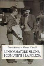 L' informatore: Silone, i comunisti e la polizia